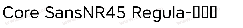 Core SansNR45 Regula字体转换